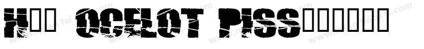 H74 Ocelot Piss字体转换